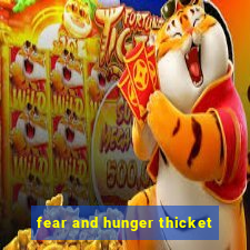 fear and hunger thicket